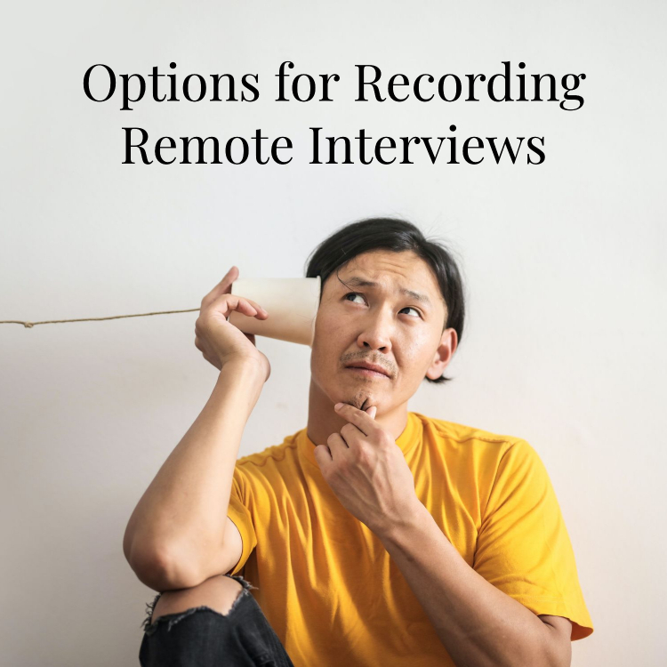 options for recording remote interviews