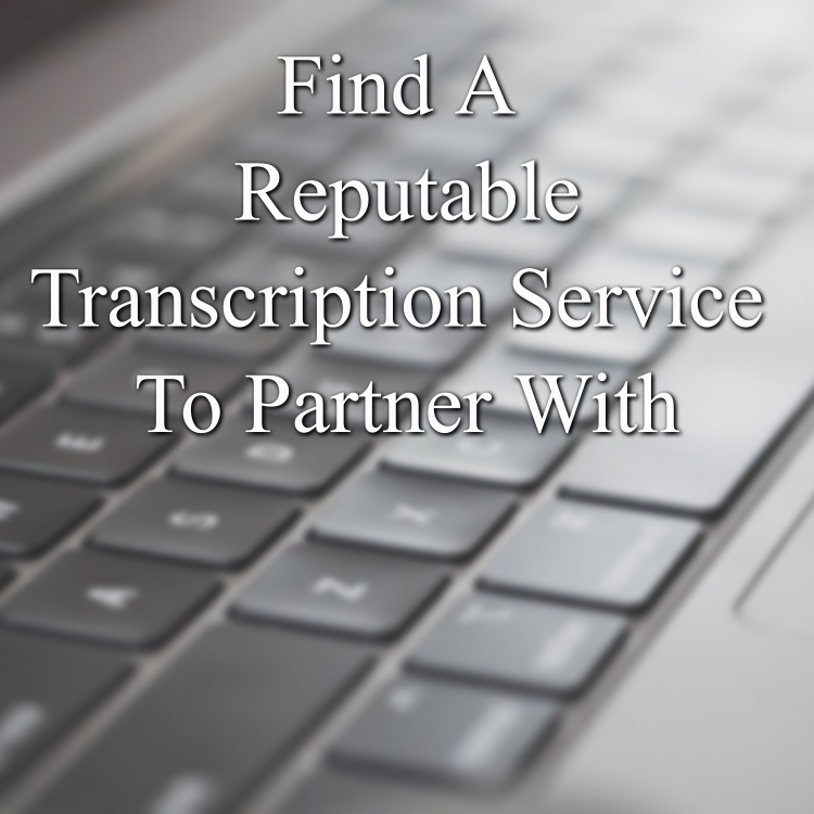 find a reputable transcription service